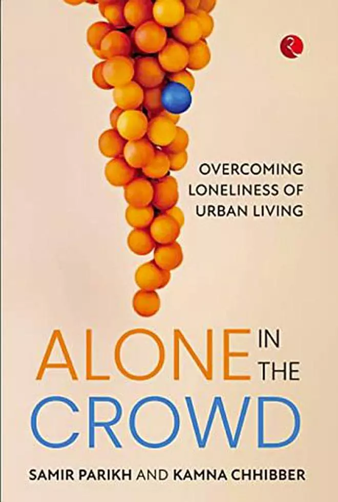 About the Book
Alone in The Crowd: Overcoming Loneliness of Urban Living
Samir Parikh and Kamna Chhibber
₹ 295/ 212 pages